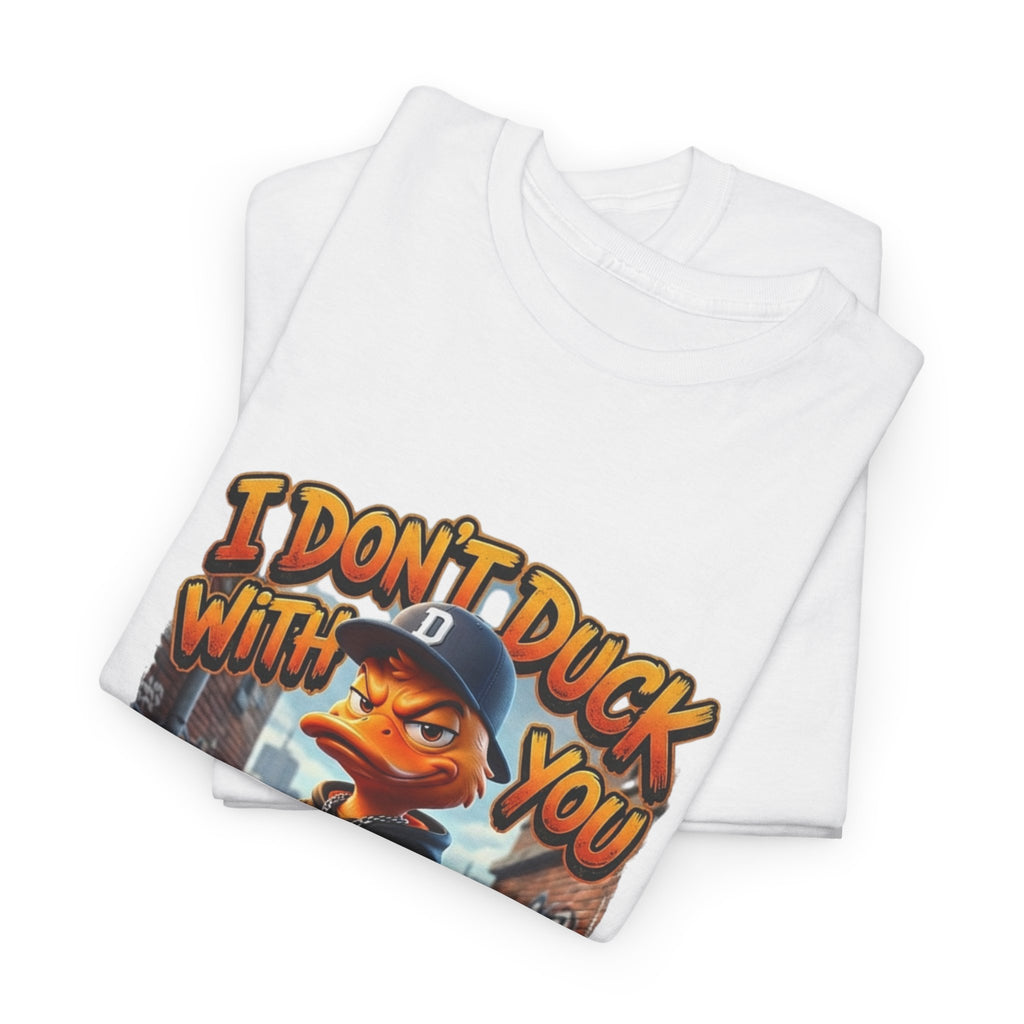 I Don't Duck With You duck character T-Shirt | streetwear graphic tee